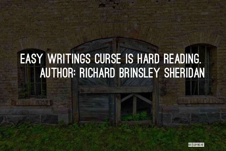 Richard Brinsley Sheridan Quotes: Easy Writings Curse Is Hard Reading.