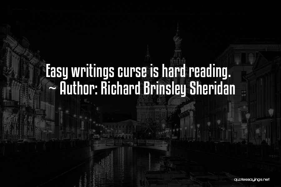 Richard Brinsley Sheridan Quotes: Easy Writings Curse Is Hard Reading.