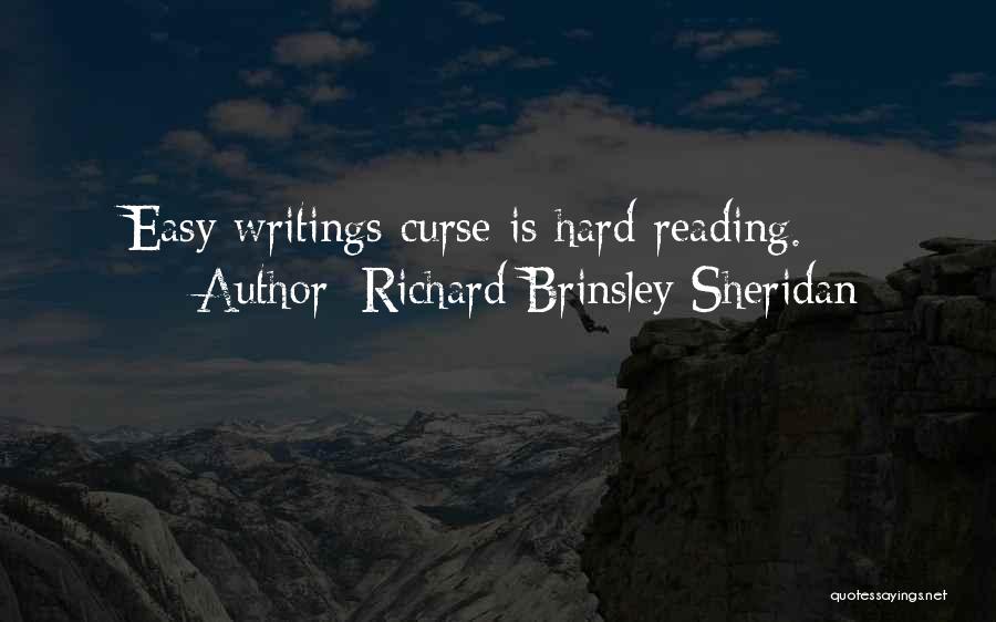 Richard Brinsley Sheridan Quotes: Easy Writings Curse Is Hard Reading.