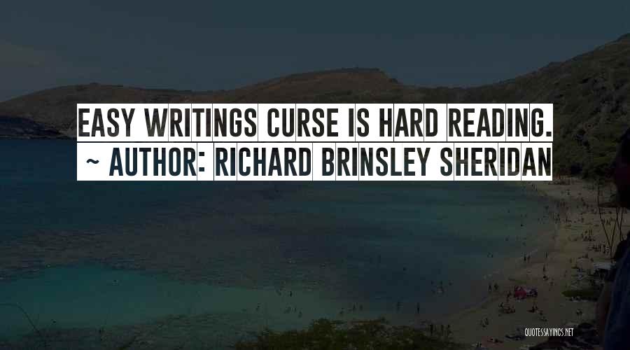 Richard Brinsley Sheridan Quotes: Easy Writings Curse Is Hard Reading.