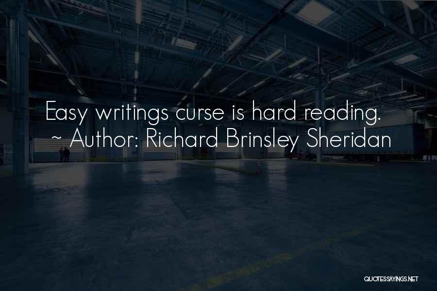 Richard Brinsley Sheridan Quotes: Easy Writings Curse Is Hard Reading.