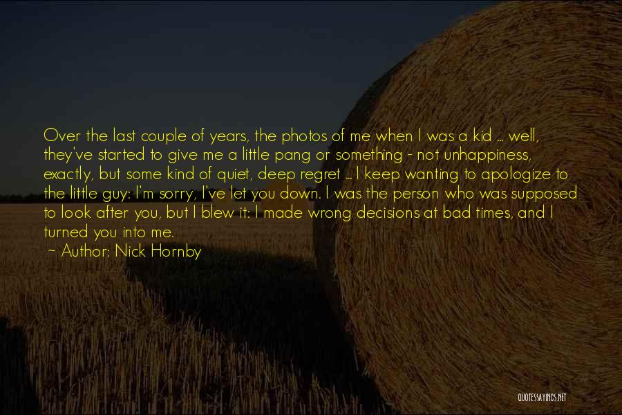 Nick Hornby Quotes: Over The Last Couple Of Years, The Photos Of Me When I Was A Kid ... Well, They've Started To