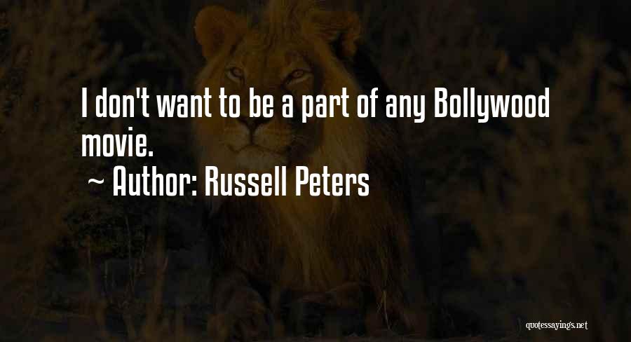 Russell Peters Quotes: I Don't Want To Be A Part Of Any Bollywood Movie.