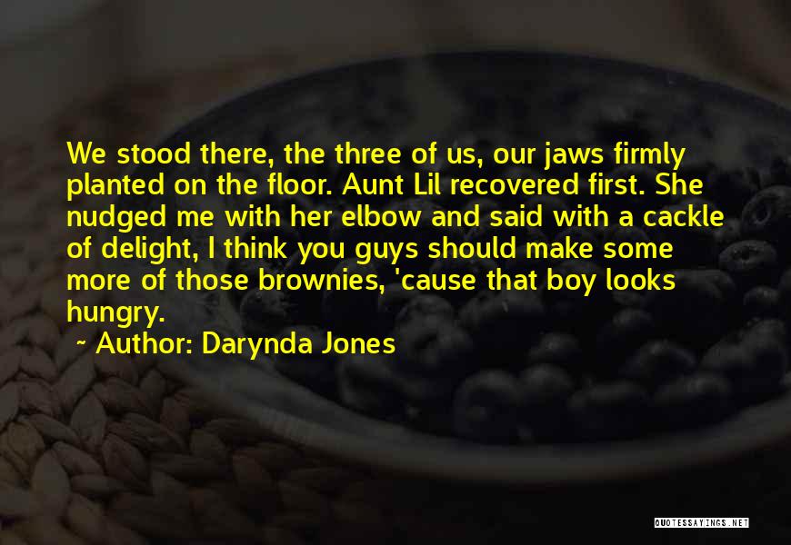 Darynda Jones Quotes: We Stood There, The Three Of Us, Our Jaws Firmly Planted On The Floor. Aunt Lil Recovered First. She Nudged