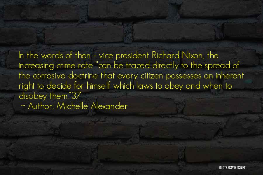 Michelle Alexander Quotes: In The Words Of Then - Vice President Richard Nixon, The Increasing Crime Rate Can Be Traced Directly To The