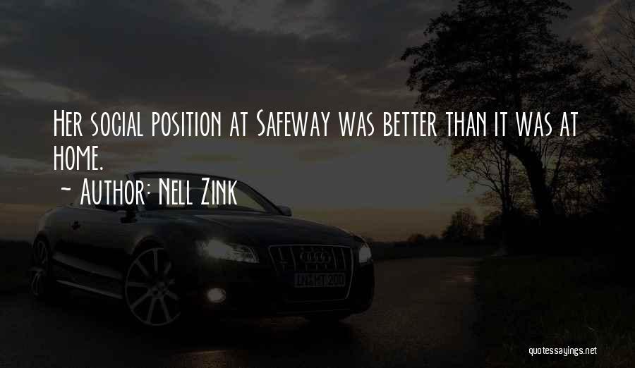 Nell Zink Quotes: Her Social Position At Safeway Was Better Than It Was At Home.