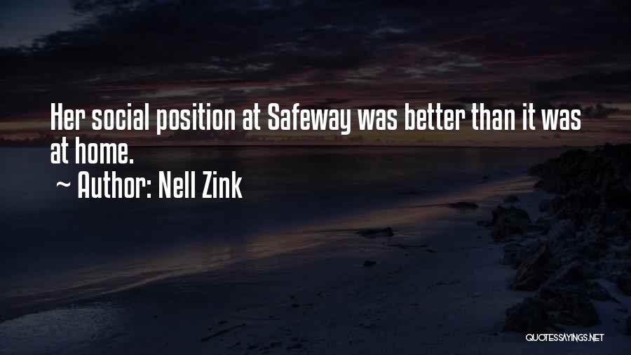 Nell Zink Quotes: Her Social Position At Safeway Was Better Than It Was At Home.