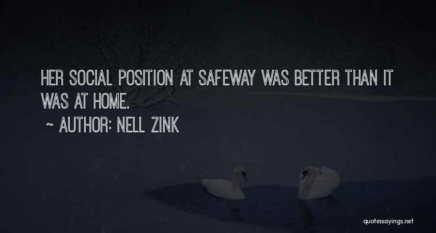 Nell Zink Quotes: Her Social Position At Safeway Was Better Than It Was At Home.