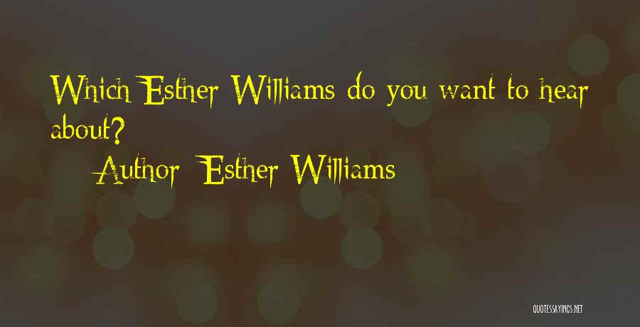 Esther Williams Quotes: Which Esther Williams Do You Want To Hear About?