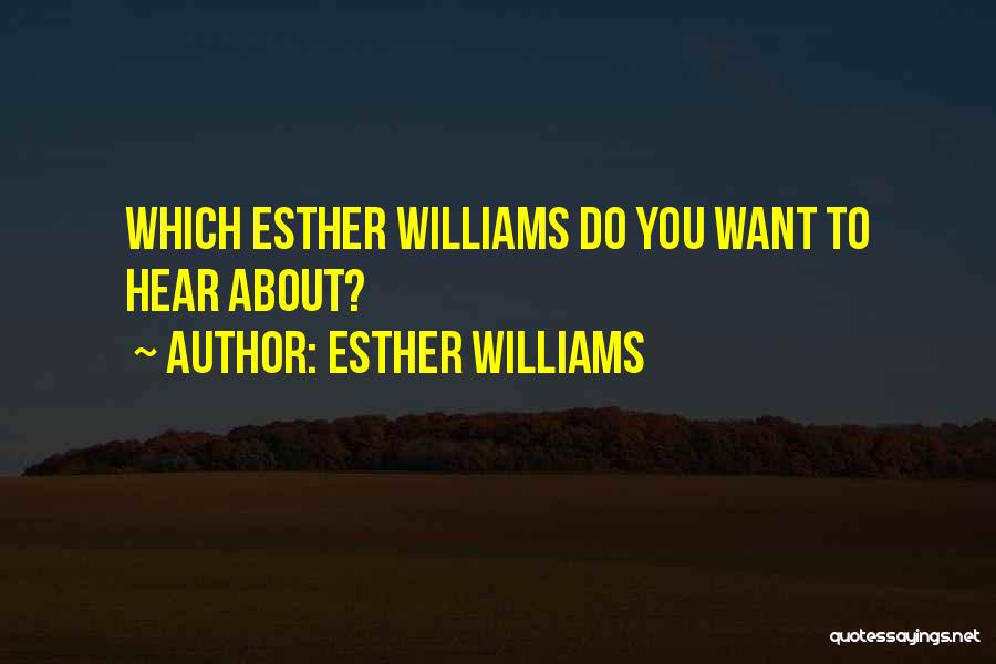 Esther Williams Quotes: Which Esther Williams Do You Want To Hear About?