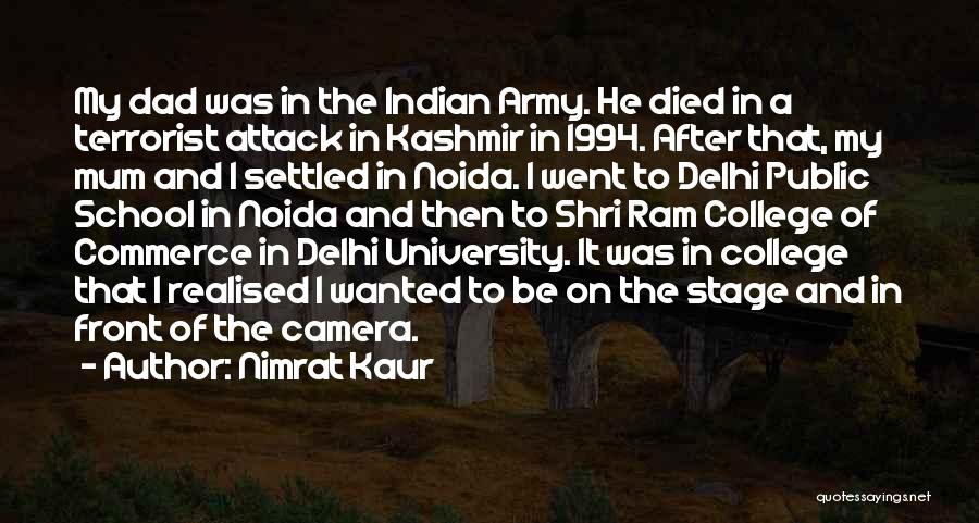 Nimrat Kaur Quotes: My Dad Was In The Indian Army. He Died In A Terrorist Attack In Kashmir In 1994. After That, My