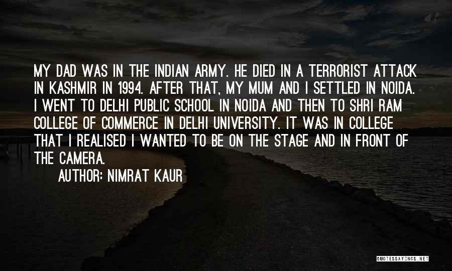 Nimrat Kaur Quotes: My Dad Was In The Indian Army. He Died In A Terrorist Attack In Kashmir In 1994. After That, My