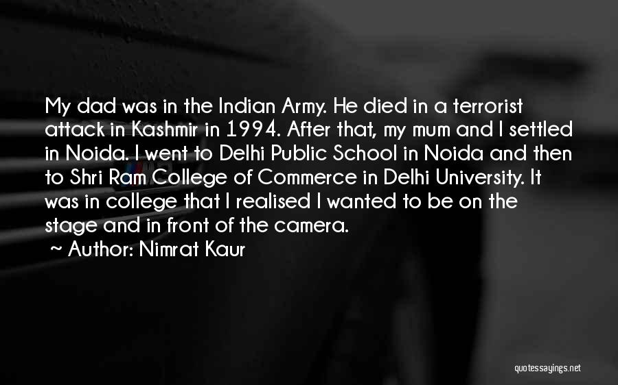 Nimrat Kaur Quotes: My Dad Was In The Indian Army. He Died In A Terrorist Attack In Kashmir In 1994. After That, My