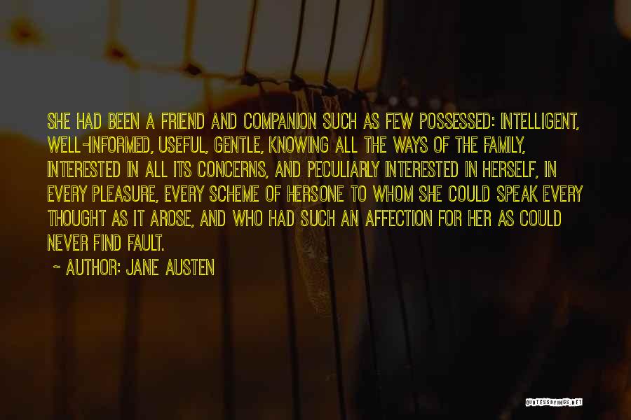 Jane Austen Quotes: She Had Been A Friend And Companion Such As Few Possessed: Intelligent, Well-informed, Useful, Gentle, Knowing All The Ways Of