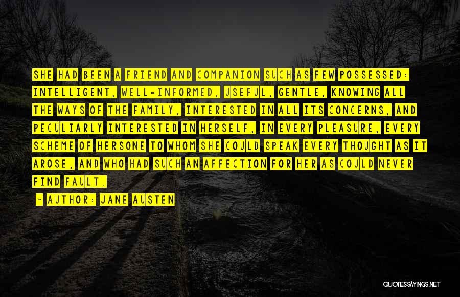 Jane Austen Quotes: She Had Been A Friend And Companion Such As Few Possessed: Intelligent, Well-informed, Useful, Gentle, Knowing All The Ways Of