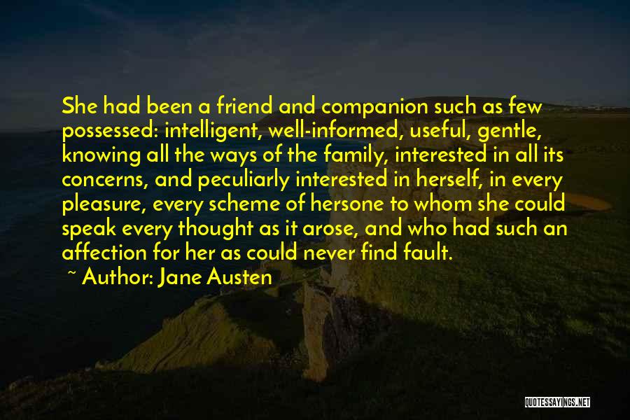 Jane Austen Quotes: She Had Been A Friend And Companion Such As Few Possessed: Intelligent, Well-informed, Useful, Gentle, Knowing All The Ways Of