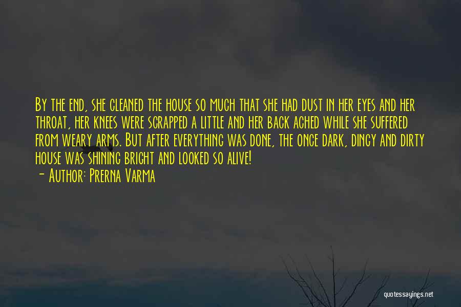 Prerna Varma Quotes: By The End, She Cleaned The House So Much That She Had Dust In Her Eyes And Her Throat, Her