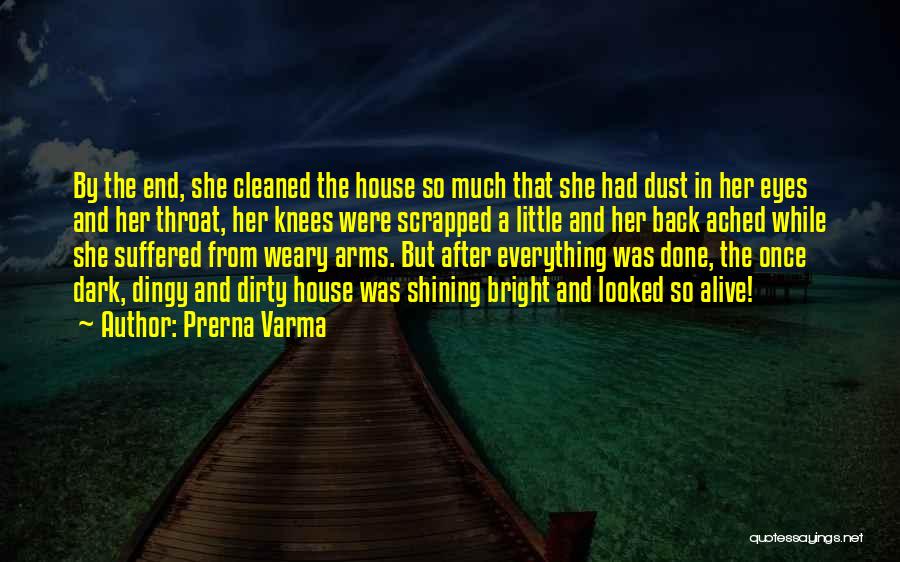 Prerna Varma Quotes: By The End, She Cleaned The House So Much That She Had Dust In Her Eyes And Her Throat, Her