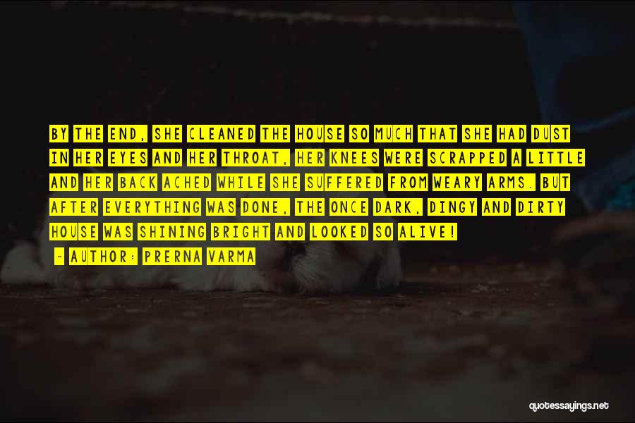 Prerna Varma Quotes: By The End, She Cleaned The House So Much That She Had Dust In Her Eyes And Her Throat, Her