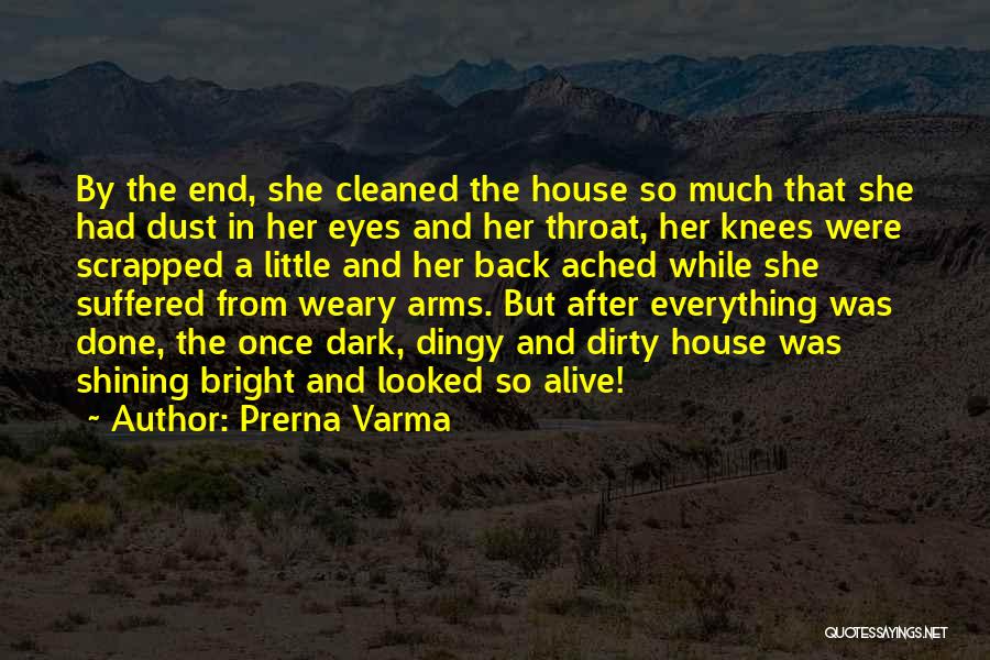 Prerna Varma Quotes: By The End, She Cleaned The House So Much That She Had Dust In Her Eyes And Her Throat, Her