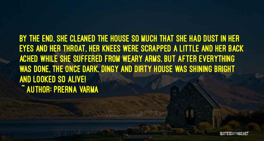 Prerna Varma Quotes: By The End, She Cleaned The House So Much That She Had Dust In Her Eyes And Her Throat, Her