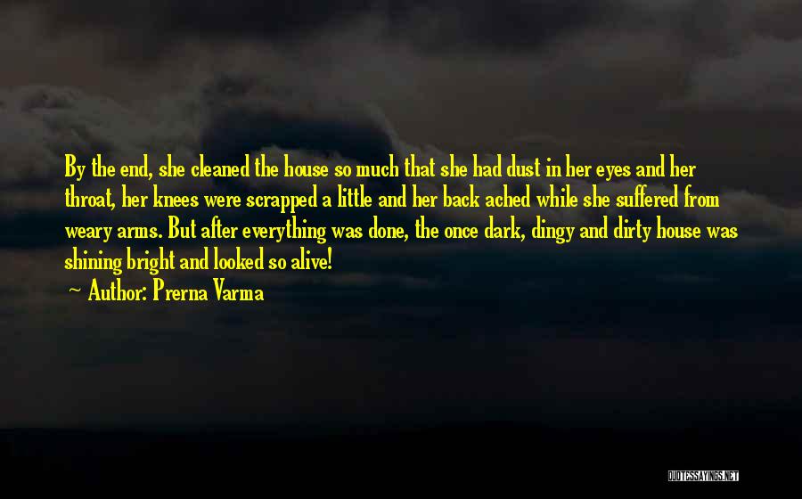 Prerna Varma Quotes: By The End, She Cleaned The House So Much That She Had Dust In Her Eyes And Her Throat, Her