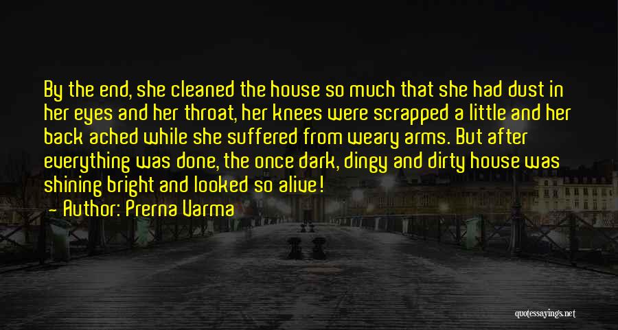 Prerna Varma Quotes: By The End, She Cleaned The House So Much That She Had Dust In Her Eyes And Her Throat, Her