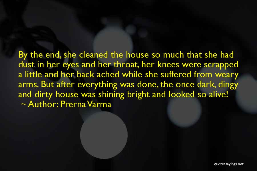 Prerna Varma Quotes: By The End, She Cleaned The House So Much That She Had Dust In Her Eyes And Her Throat, Her