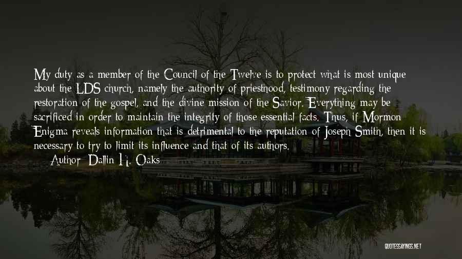 Dallin H. Oaks Quotes: My Duty As A Member Of The Council Of The Twelve Is To Protect What Is Most Unique About The