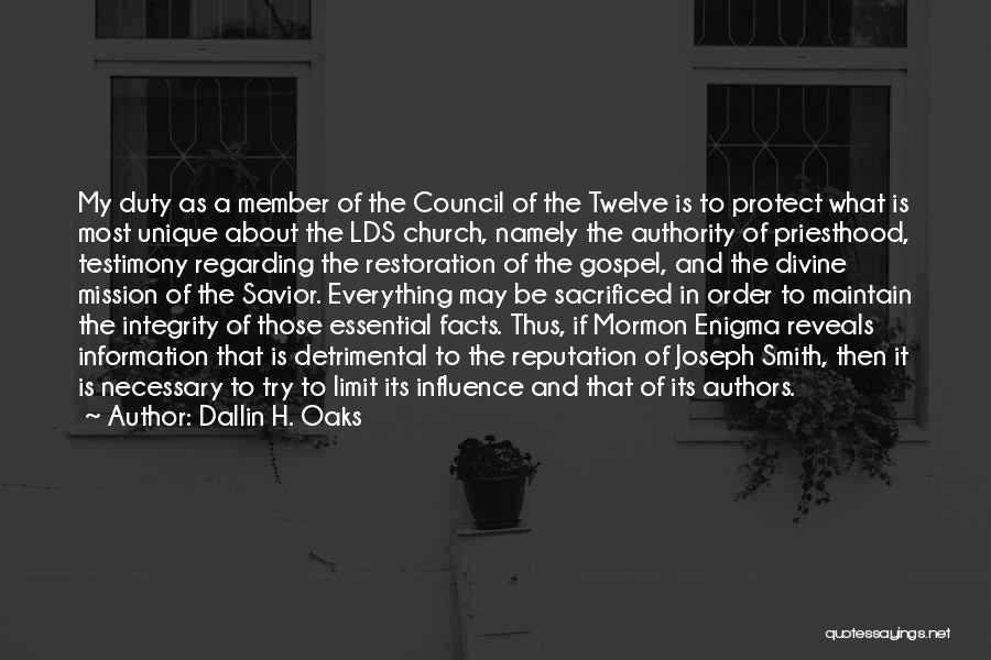 Dallin H. Oaks Quotes: My Duty As A Member Of The Council Of The Twelve Is To Protect What Is Most Unique About The