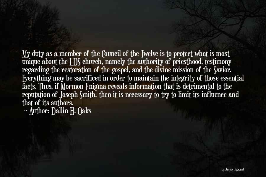 Dallin H. Oaks Quotes: My Duty As A Member Of The Council Of The Twelve Is To Protect What Is Most Unique About The