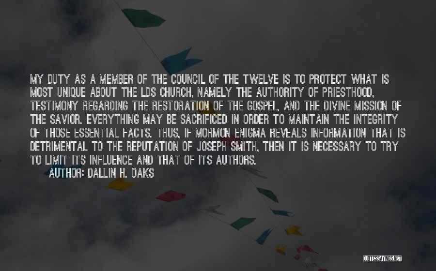 Dallin H. Oaks Quotes: My Duty As A Member Of The Council Of The Twelve Is To Protect What Is Most Unique About The