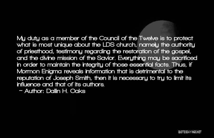 Dallin H. Oaks Quotes: My Duty As A Member Of The Council Of The Twelve Is To Protect What Is Most Unique About The