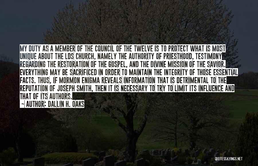 Dallin H. Oaks Quotes: My Duty As A Member Of The Council Of The Twelve Is To Protect What Is Most Unique About The