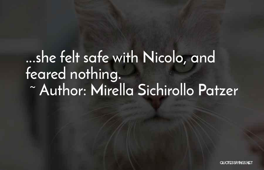 Mirella Sichirollo Patzer Quotes: ...she Felt Safe With Nicolo, And Feared Nothing.