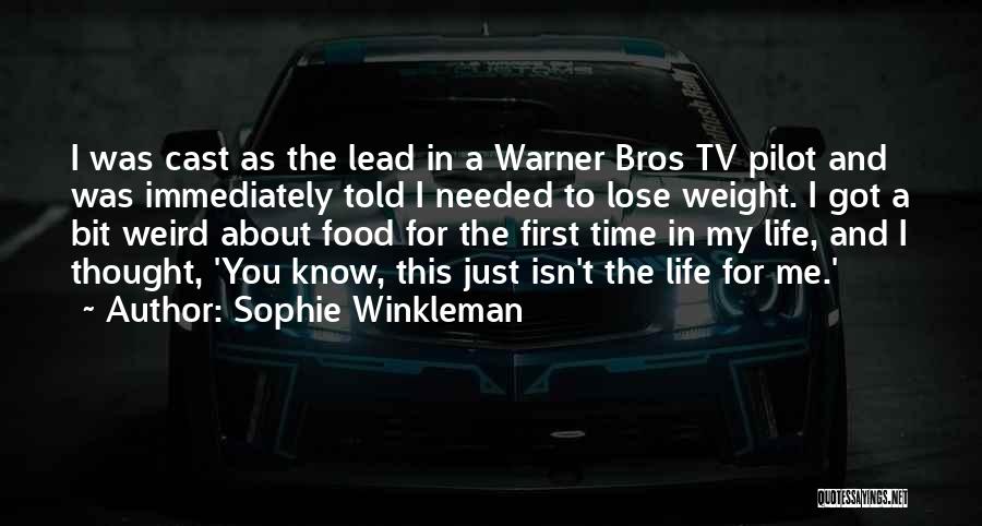 Sophie Winkleman Quotes: I Was Cast As The Lead In A Warner Bros Tv Pilot And Was Immediately Told I Needed To Lose