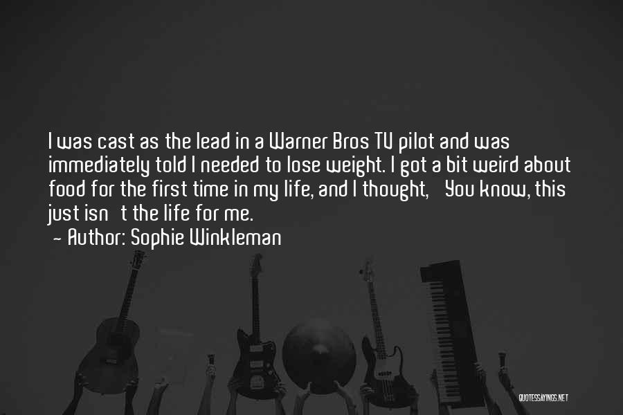 Sophie Winkleman Quotes: I Was Cast As The Lead In A Warner Bros Tv Pilot And Was Immediately Told I Needed To Lose