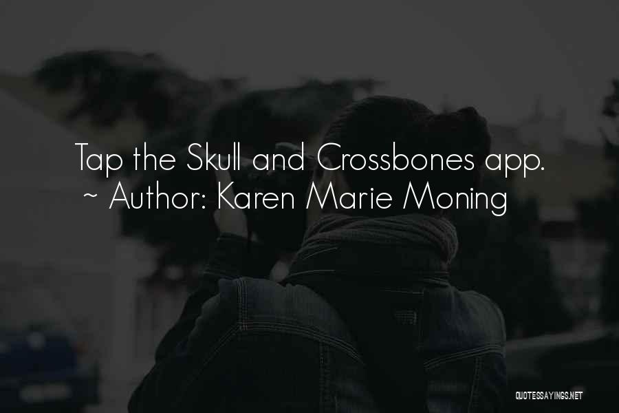 Karen Marie Moning Quotes: Tap The Skull And Crossbones App.