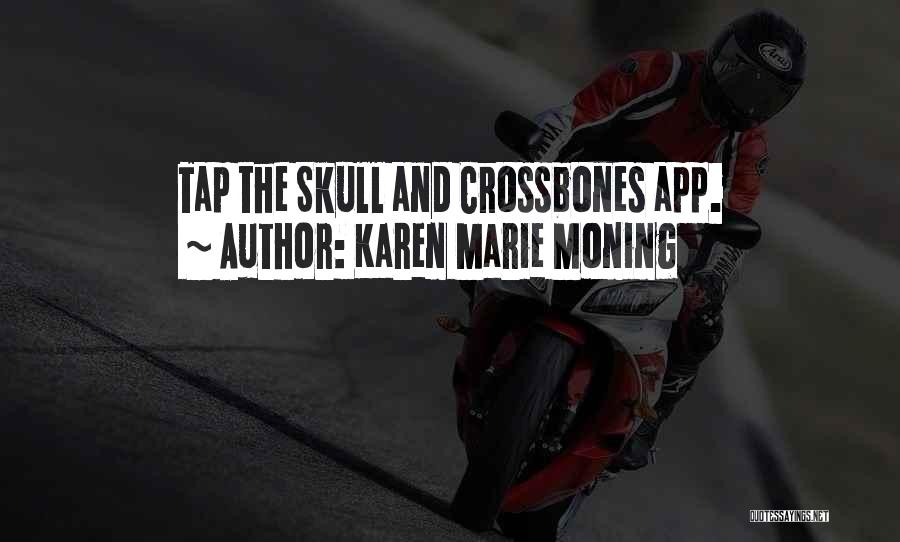 Karen Marie Moning Quotes: Tap The Skull And Crossbones App.