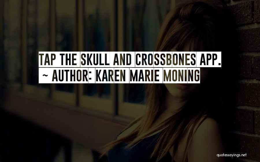 Karen Marie Moning Quotes: Tap The Skull And Crossbones App.