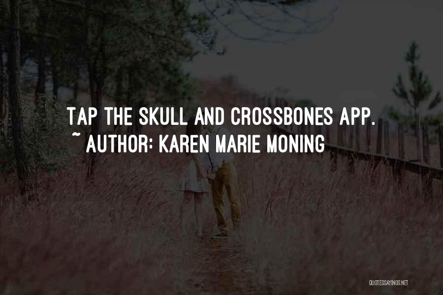 Karen Marie Moning Quotes: Tap The Skull And Crossbones App.