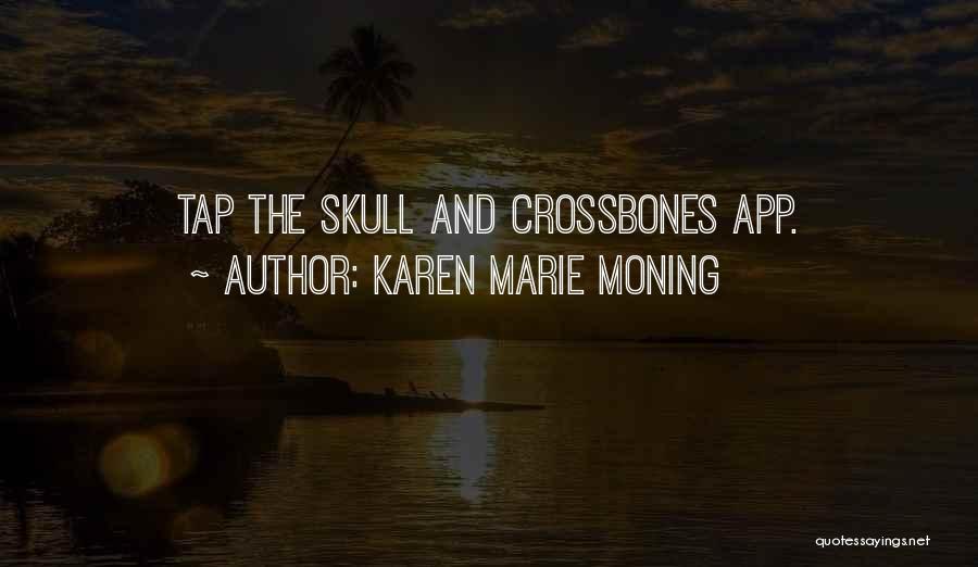 Karen Marie Moning Quotes: Tap The Skull And Crossbones App.