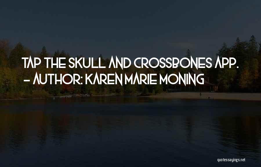 Karen Marie Moning Quotes: Tap The Skull And Crossbones App.