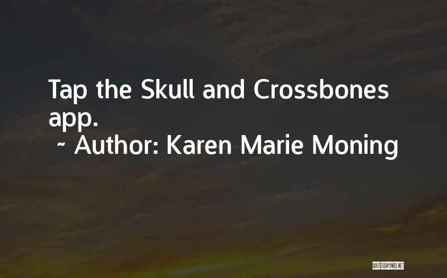 Karen Marie Moning Quotes: Tap The Skull And Crossbones App.