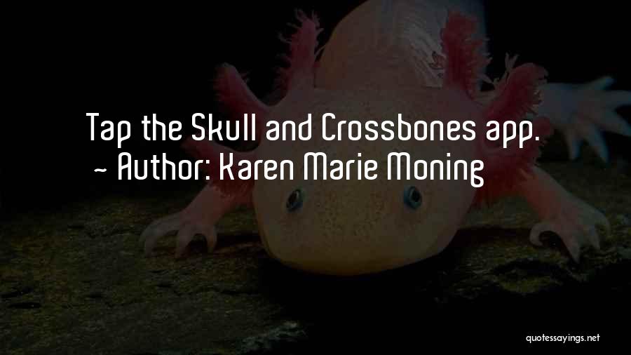 Karen Marie Moning Quotes: Tap The Skull And Crossbones App.