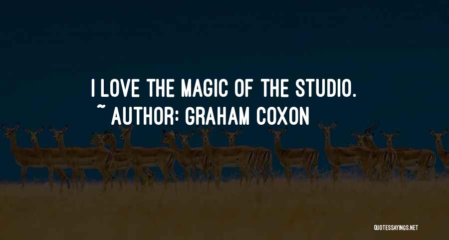 Graham Coxon Quotes: I Love The Magic Of The Studio.