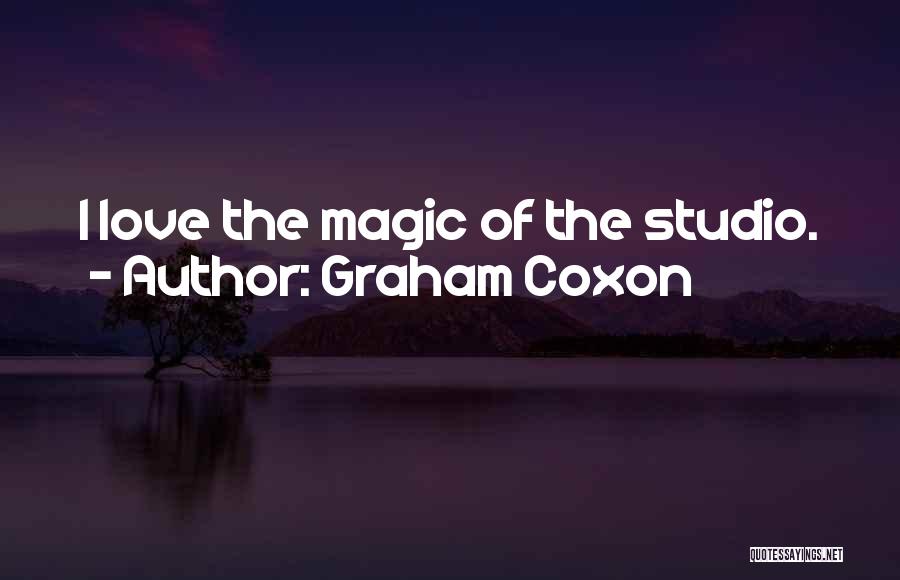 Graham Coxon Quotes: I Love The Magic Of The Studio.