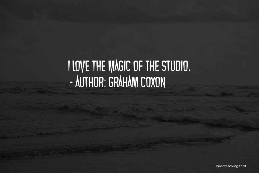 Graham Coxon Quotes: I Love The Magic Of The Studio.