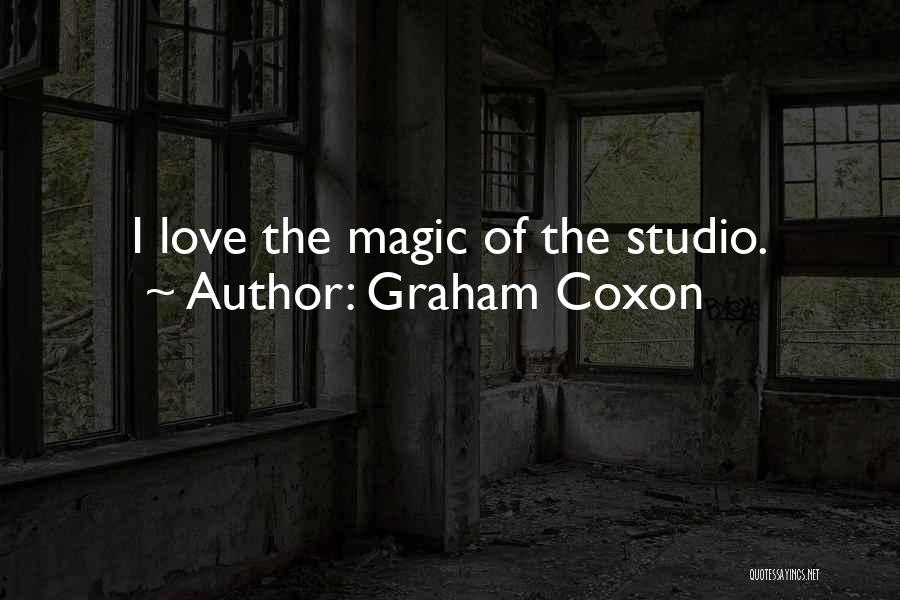 Graham Coxon Quotes: I Love The Magic Of The Studio.