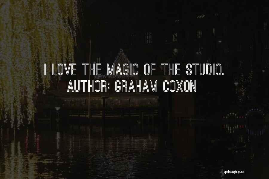 Graham Coxon Quotes: I Love The Magic Of The Studio.